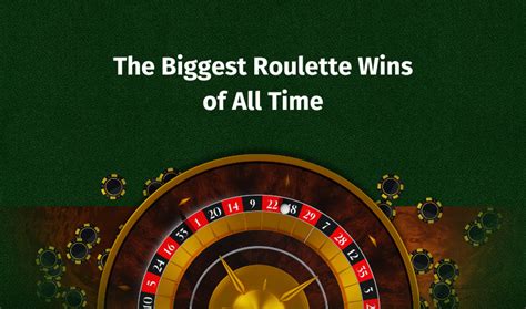 Biggest Roulette Wins of All Times .